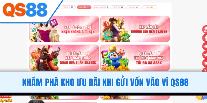 Khám phá kho ưu đãi khi gửi vốn vào ví QS88